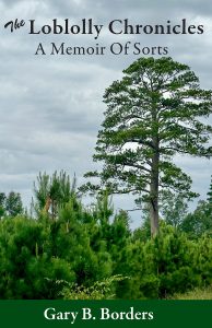 Loblolly Chronicles - A Memoir of Sorts